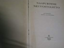 Naapurimme Neuvostoliitto. Kuvitettu tieto- ja lukukirja -muuttuneessa sodanjälkeisessä pakkotilanteessa toimitettu teos,