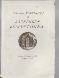 Raunioiden romantiikka : keskiaika Ludwig Tieckin, Walter Scottin ja Victor Hugon teoksissaKirjaHenkilö Koskimies, Rafael, 1898-1977WSOY 1930.