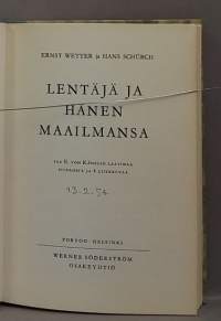 Lentäjä ja hänen maailmansa. (Ilmailu, tietoa lentämisestä ja lentokoneista)