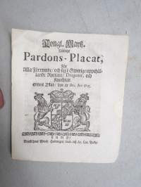 Kongl. Majestets... Pardons-Placat För Alla Förrymde och sig i Swerige uppehållande Ryttare / Dragoner, och Knechtar. -asetus, Lund 1715