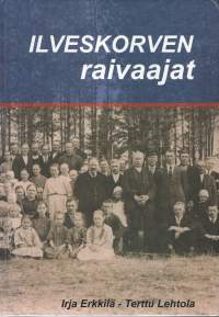 Ilveskorven raivaajat -Ilveskorven kyläkirja