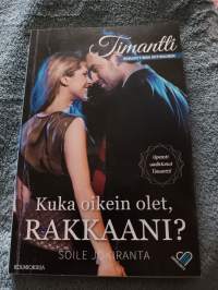Kuka oikein olet, rakkaani? - Timantti