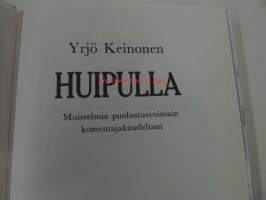 Huipulla. Muistelmia puolustusvoimain komentajakaudeltani