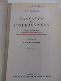 Kasvatus ja itsekasvatus. Yleisiä näkökohtia vanhemmille ja opettajille, sielunpaimenille ja nuorisonhuoltajille