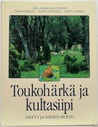 Toukohärkä ja kultasiipi - Niityt ja niiden hoito. (Luonto, luonnonsuojelu, biologia)