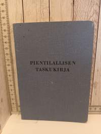 Pientilallisen taskukirja -valtion tukien määrät, muodot ym.
