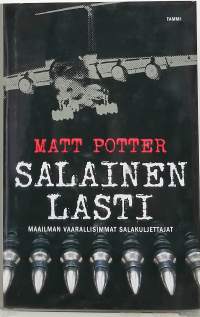 Salainen lasti - maailman vaarallisimmat salakuljettajat. (Yhteiskunta)