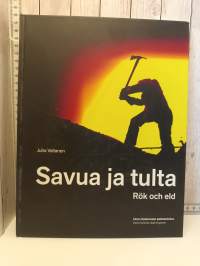Savua ja tulta, Espoon pelastustoimi 1956-2004 = Rök och eld, Esbo räddningsväsen 1956-2004