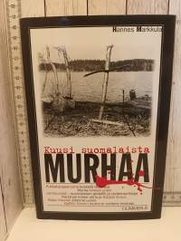 Kuusi suomalaista murhaa