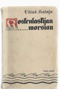 Koskenlaskijan morsian : romaani Perä-Pohjolasta / kirjoitti Väinö Kataja.