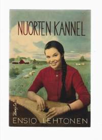 Nuorten kannel : Ensio-sedän nuorten lauluja leirejä, kerhoja ja pyhäkouluja vartenKirjaHenkilö Lehtonen, Ensio,Kuva ja sana 1958.