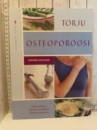 Torju osteoporoosi, oikean ravinnon ja oikeanlaisen liikunnan avulla