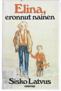 Elina, eronnut nainenKirjaHenkilö Latvus, Sisko, 1945-Kirjapaja 1980