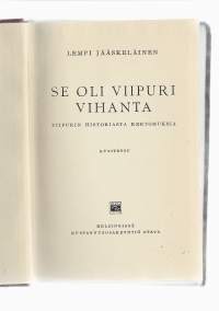Se oli Viipuri vihanta : Viipurin historiasta kertomuksiaKirjaHenkilö Jääskeläinen, Lempi, 1900-1964Otava 1940