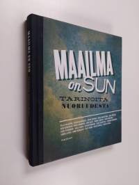 Maailma on sun : tarinoita nuoruudesta (UUDENVEROINEN)