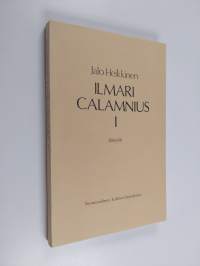 Ilmari Calamnius I : (esityöt) (signeerattu)