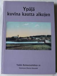 Ypäjä kuvina kautta aikojen