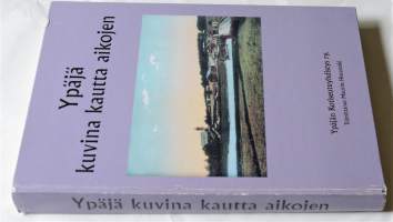 Ypäjä kuvina kautta aikojen