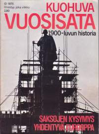 Kuohuva vuosisata 1975 N:o 12 - 1900 luvun historia. Saksojen kysymys. Yhdentyvä Eurooppa. Katso aiheet kuvista.