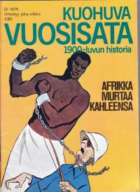 Kuohuva vuosisata 1975 N:o 13 - 1900 luvun historia. Saksojen kysymys. Afrikka murtaa kahleensa. Apartheid, Kongo, Biafra