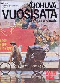 Kuohuva vuosisata 1975 N:o 17 - 1900 luvun historia. Maon Kiina, uusi suurvalta.