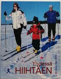 Yhdessä hiihtäen. (Talviurheilu, hiihto, kuntoilu)