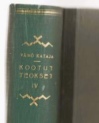 Kootut teokset. 1 / Väinö Kataja.Sisältö: Irja; Kulmuja 1; Kulmuja 2; Varavallesmannina; Maalaiskuvia