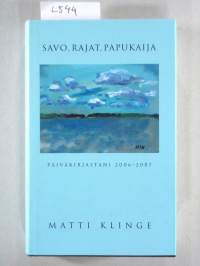 Savo, Rajat, Papukaija - Päiväkirjastani 2006- 2007