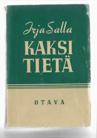 Kaksi tietä : romaaniKirjaHenkilö Salla, IrjaOtava 1939.  ex libris
