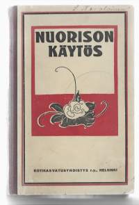 Nuorison käytösKirjaHenkilö Lehtinen, Artturi, 1891- ; Henkilö Reima, Vilho, 1867-1948 ; Henkilö Tirranen, M.Kotikasvatusyhdistys 1928