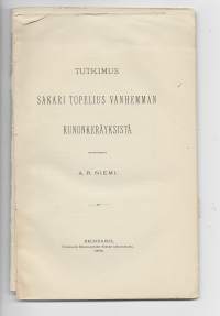 Tutkimus Sakari Topelius vanhemman runokeräyksistäKirjaHenkilö Niemi, Aukusti Robert, 1869-1931Suomalaisen Kirjallisuuden Seura 1896.