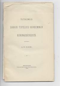 Tutkimus Sakari Topelius vanhemman runokeräyksistäKirjaHenkilö Niemi, Aukusti Robert, 1869-1931Suomalaisen Kirjallisuuden Seura 1896.