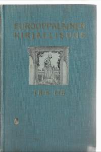 Eurooppalainen kirjallisuus : kulttuurihistoriallisia kuviaKirjaLie, Erik ; Krohn, HelmiWSOY 1914.