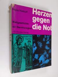 Herzen gegen die Not - Weltgeschichte der Barmherzigkeit