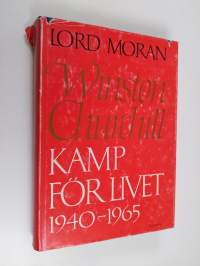 Winston Churchill - Kamp för livet 1940-1965 : ur Lord Morans dagböcker 2