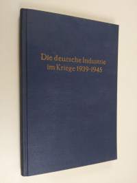 Die deutsche Industrie im Kriege 1939-1945