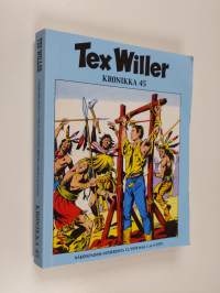 Tex Willer Kronikka 45 : Coloradon kultaa ; Neljä saastaista roistoa ; Kotka ja salama