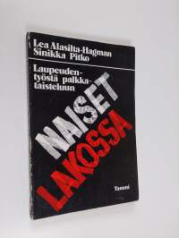 Naiset lakossa : laupeudentyöstä palkkataisteluun