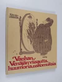 Vanhan Venäjän viisautta, huumoria, uskomuksia