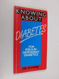 Knowing about Diabetes - For Insulin-dependent Diabetics