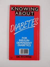 Knowing about Diabetes - For Insulin-dependent Diabetics