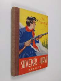 Siivekäs hirvi : kertomus vuosilta 1808-1809