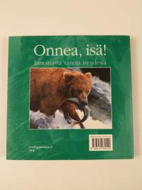 Onnea, isä! : innoittavia sanoja isyydestä