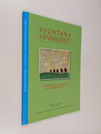 Suuntana hyvinvointi : mitkä ovat liikunnan mahdollisuudet?