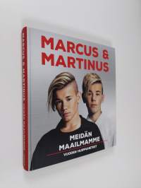 Marcus &amp; Martinus : Meidän maailmamme : Yli 300 uutta valokuvaa - Vuoden huippuhetket