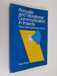 Acoustic and Vibrational Communication in Insects - Proceedings from the XVII International Congress of Entomology ; Hamburg, August(20th-26th) 1984