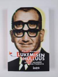 Lukemisen hulluus : esseitä aikamme kulttuurista (UUSI)