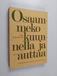 Osaammeko kuunnella ja auttaa : Lähimmäiskeskeisen sielunhoitomenetelmän opas