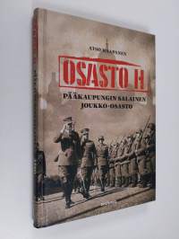 Osasto H : pääkaupungin salainen joukko-osasto