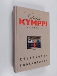 Ristivetoa Kankkulassa : Studio Kymppi esittää